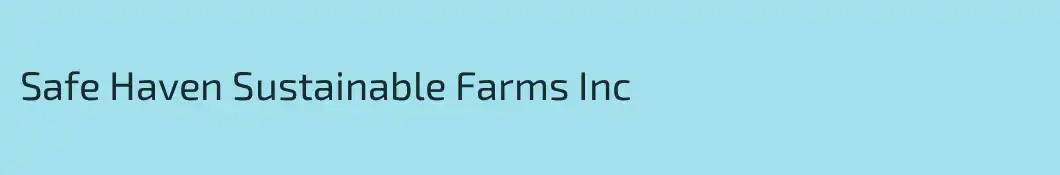 Safe Haven Sustainable Farms Inc